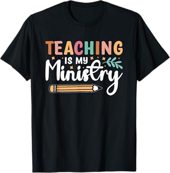 Teaching Is My Ministry T-Shirt