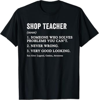 Funny Shop Teacher Definition Wood Shop Teacher Woodworking T-Shirt for Men Women