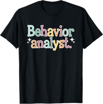 Behavior Analyst Teacher Squad Technician Therapist Analysis T-Shirt