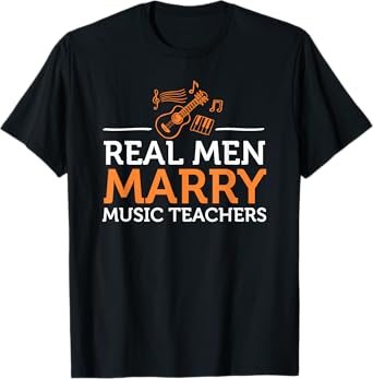 Real Men Marry Music Teacher Gift T-Shirt