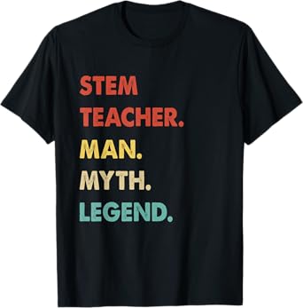 Stem Teacher Man Myth Legend T-Shirt