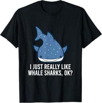 I Just Really Like Whale Sharks, Ok? Cute Whale Shark T-Shirt