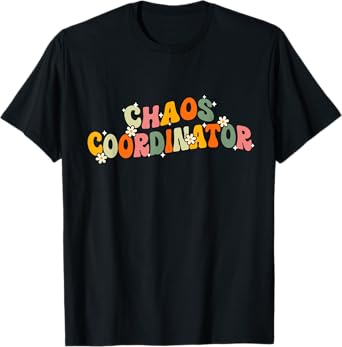 Chaos Coordinator Groovy T-Shirt