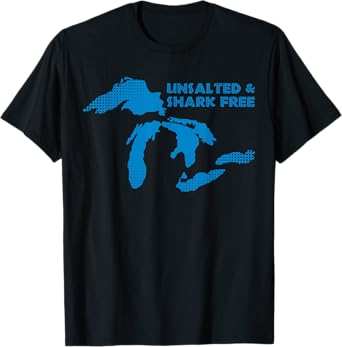 Unsalted and Shark Free Great Lakes MI Michiganian Pride T-Shirt