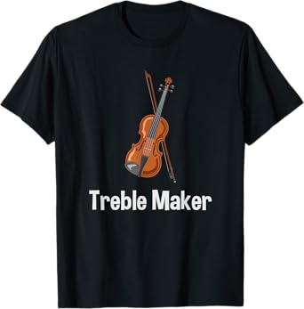 Violinist Shirt - Treble Maker Violin with bow Gift T-Shirt