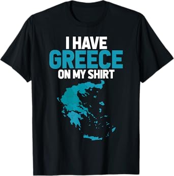 I Have Greece on My Shirt - Geography Teacher Men Women T-Shirt