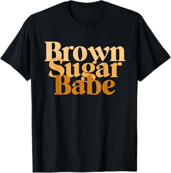 Brown Sugar Babe Proud Black Women's T-Shirt African Pride T-Shirt