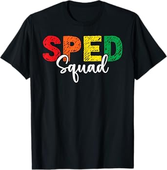 SPED Squad Special Education Teacher Dream Team Matching ED Men Women Kids T-Shirt