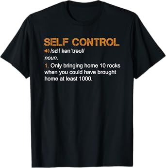 Self Control Funny Rockhounding Rock Collecting Geologist T-Shirt