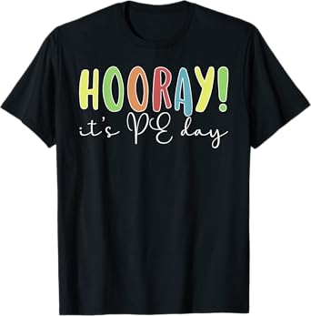 PE Day PE Teacher Physical Education Teacher T-Shirt