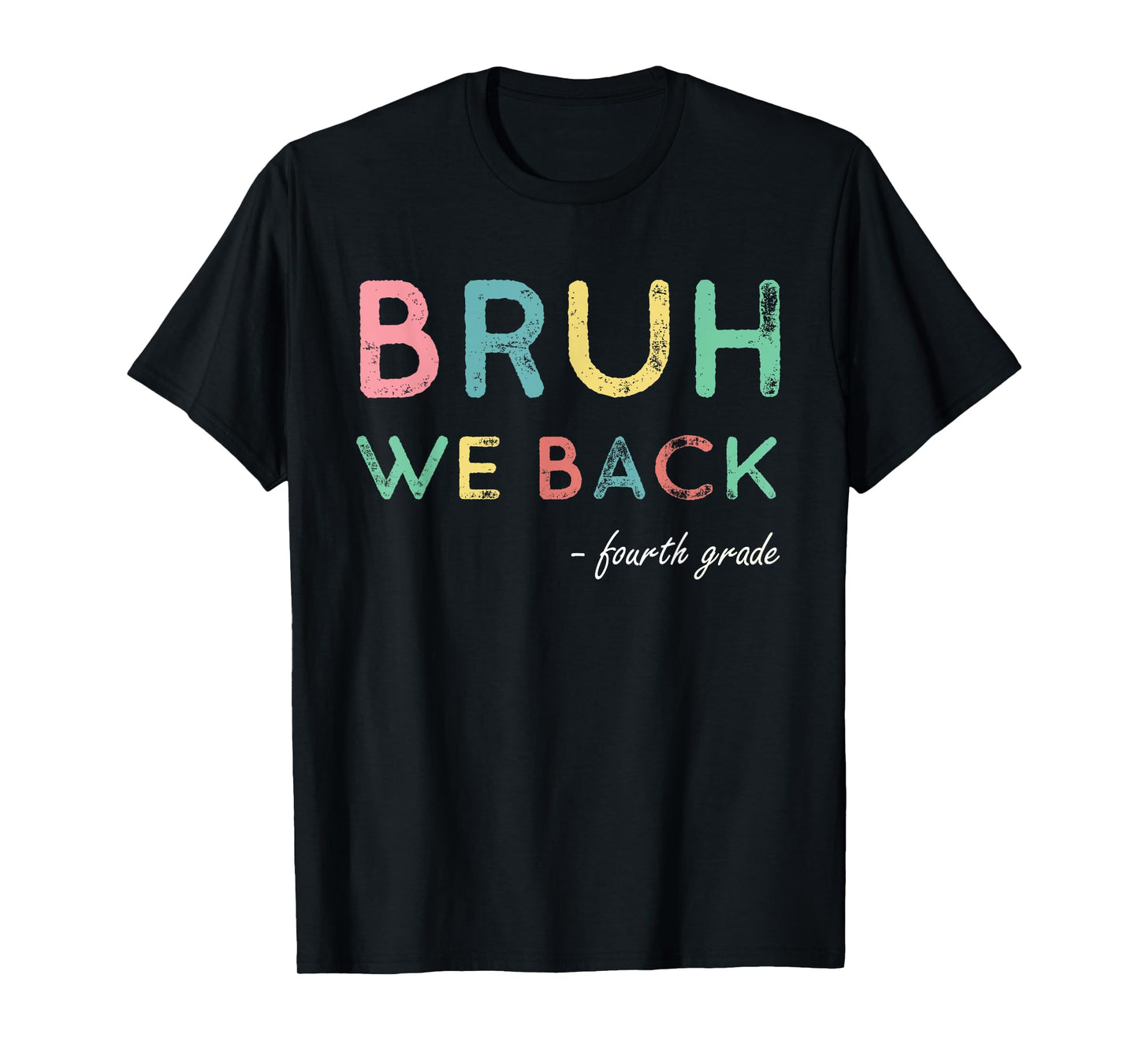4th Grade First Day Of School Bruh We Back For Fourth Grader T-Shirt