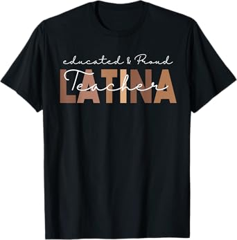 Latina Teacher Maestra educated & Latino Teachers Women T-Shirt