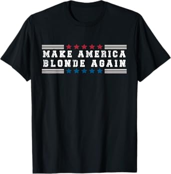 Make America Blonde Again Blonde America T-Shirt