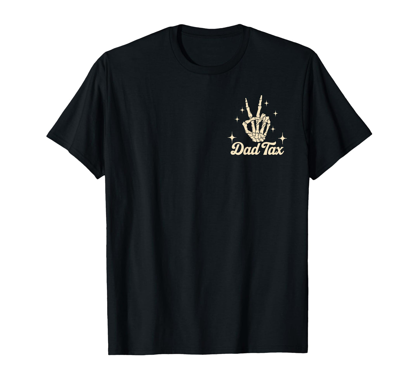 (2 Sided) Dad Tax If I'm Buyin' I'm Tryin' Skeleton Dad Tax T-Shirt