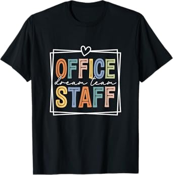 Office Staff Dream Team School Secretary Office Staff T-Shirt
