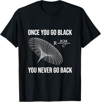 Funny Science Physicist Black Hole Physics T-Shirt