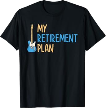 My Retirement Plan Music Instrument Guitar Player T-Shirt