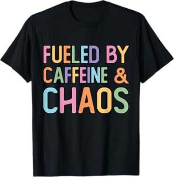 Fueled By Caffeine And Chaos Funny Retro Coffee Lovers Woman T-Shirt