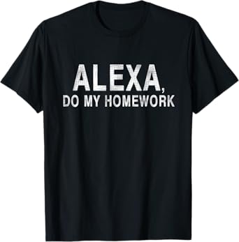 Alexa Do My Homework Funny Joke Kids Youth T-Shirt