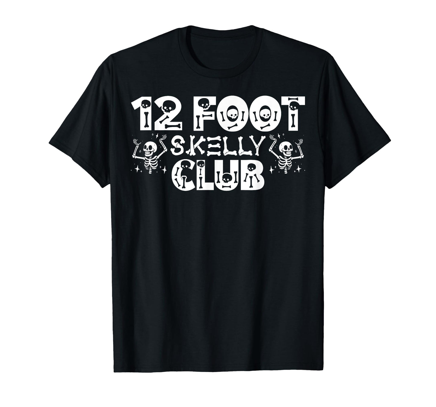 12 Foot Skelly Club - Halloween T-Shirt