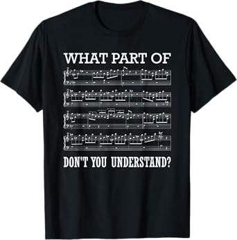 What Part of Don't You Understand Music T-Shirt