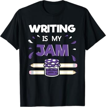 Writing Is My Jam - Funny Author Writer Literature Gift T-Shirt