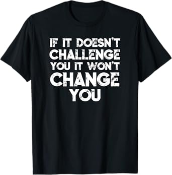 Challenge Yourself Motivational Gym Workout Life Quote T-Shirt