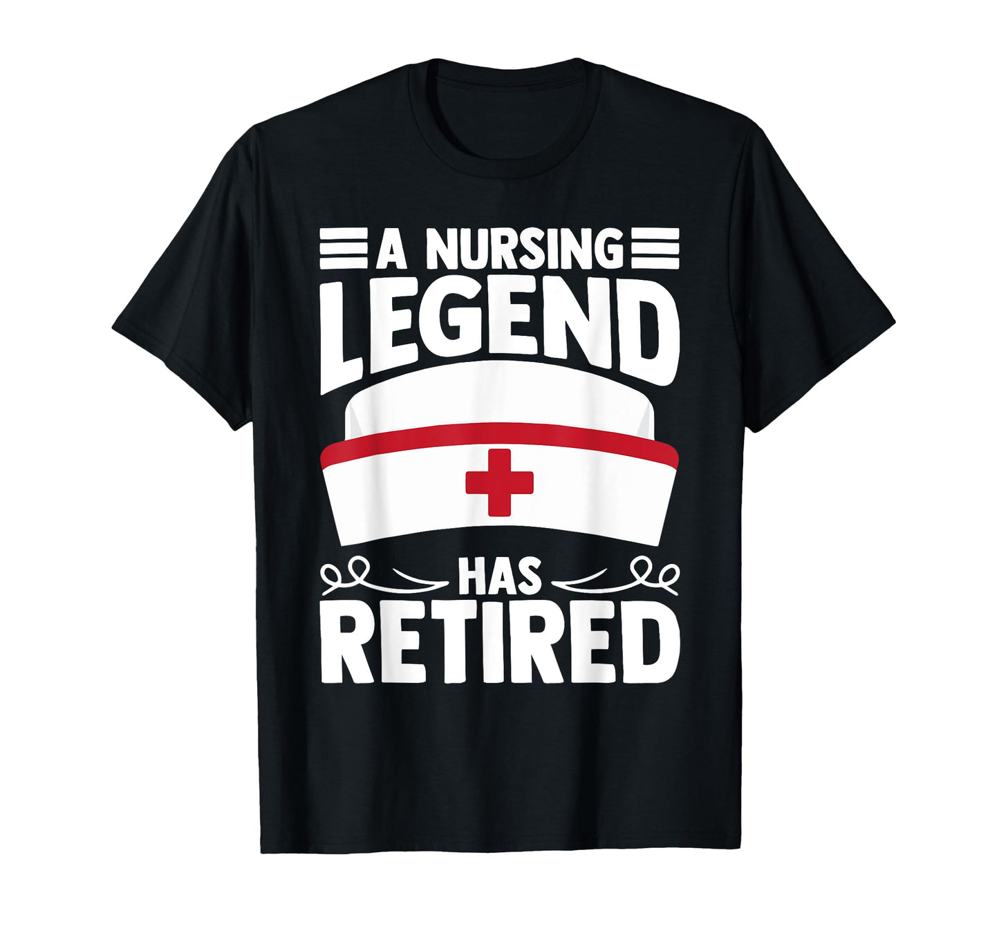A Nursing Legend Has Retired Nurses T-Shirt