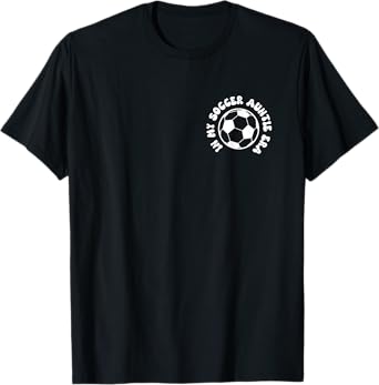 in my soccer auntie era on back Soccer Aunt T-Shirt