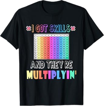 I Got Skills They're Multiplying Tee Funny Math Teacher T-Shirt for Men Women