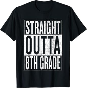 Straight Outta 8th Grade| Great Graduation Gift Shirt T-Shirt