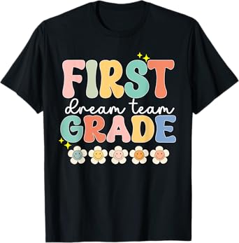 First Grade Dream Students Team Teacher Back To School kids T-Shirt