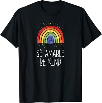 Be Kind In Spanish Se Amable - Encouraging and Inspirin T-Shirt