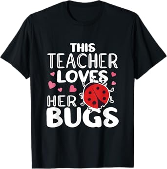 This Teacher Loves Her Bugs - Ladybug Bugs for Women Teacher T-Shirt