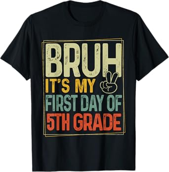 Bruh Its My First Day Of 5th Grade Back To School Boys Kids T-Shirt