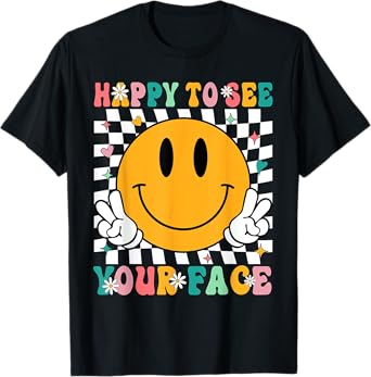 Groovy Back To School Teachers Happy To See Your Face T-Shirt