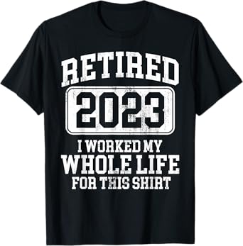 Retired 2023 Humor T-Shirt for Men & Women - Classic Fit, Short Sleeve, Black