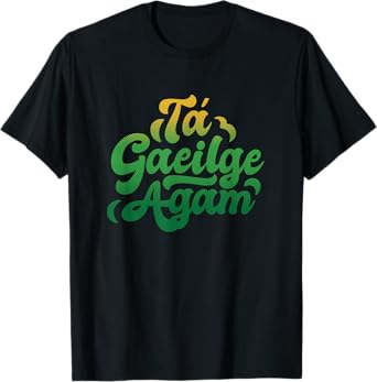 I Speak Irish Quote Ta Gaeilge Agam T-Shirt