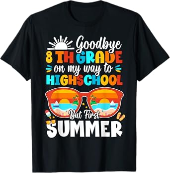 Goodbye 8th Grade Graduation To Highschool Hello Summer T-Shirt
