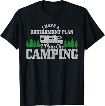 RV Camping Retirement Plan Funny Retired Camper Motorhome T-Shirt