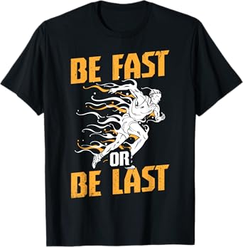 Funny Track and Field Design Be Fast or Be Last T-Shirt