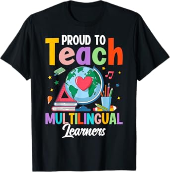 Proud To Teach Multilingual Learner ESL English Teacher T-Shirt