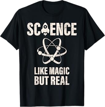 Science Like Magic But Real Scientist Gift Physics T-Shirt