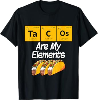 Taco Funny Chemistry Meme Quote Periodic Table Science Gift T-Shirt