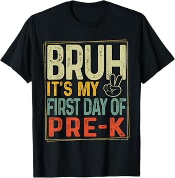 Bruh Its My First Day Of Pre K PreK Back To School Boys Kids T-Shirt