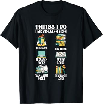 Book Reading Reviewing Books Free Time Bookworm Bookish T-Shirt