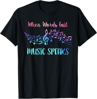 WHEN WORDS FAIL MUSIC SPEAKS Band Orchestra Teacher Musician Men Women Girls Kids T-Shirt