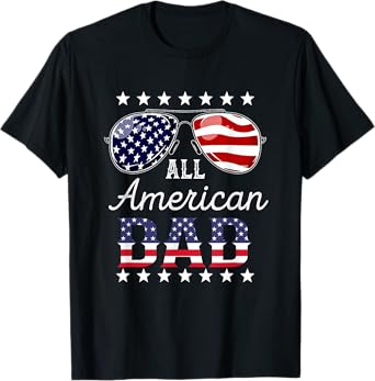 All American Dad 4th of July Sunglasses Family T-Shirt