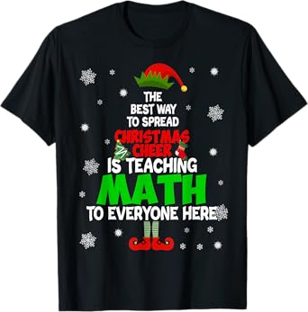The Best Way to Spread Christmas Cheer Is Teaching Math T-Shirt