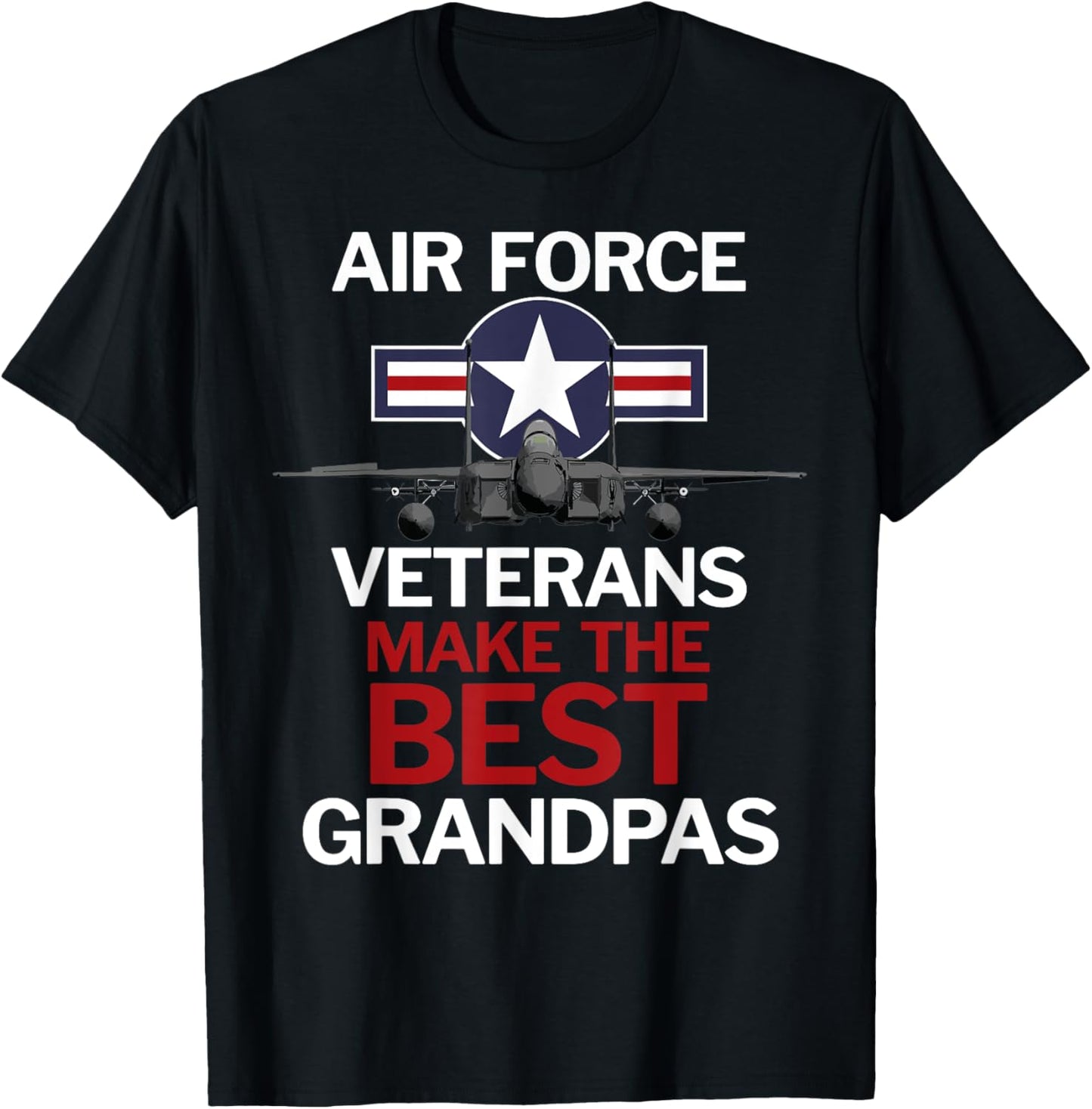 Air Force Veterans Make the Best Grandpas T-Shirt T-Shirt